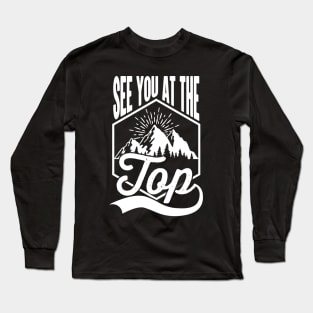 See You At The Top Motivational Quote Long Sleeve T-Shirt